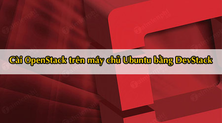 cach cai openstack tren may chu ubuntu bang devstack